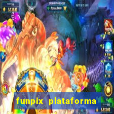 funpix plataforma de jogos